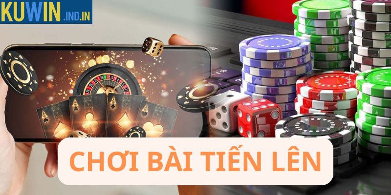 Chơi bài tiến lên